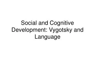 Social and Cognitive Development: Vygotsky and Language