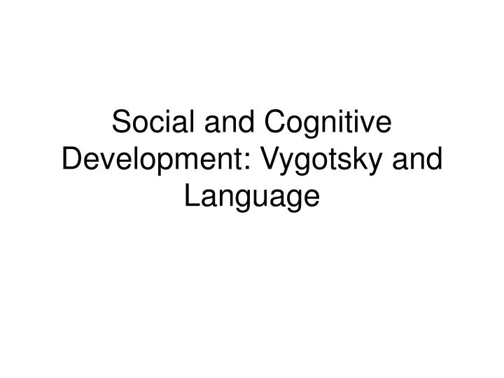 social and cognitive development vygotsky and language