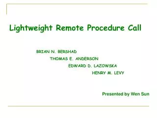 Lightweight Remote Procedure Call