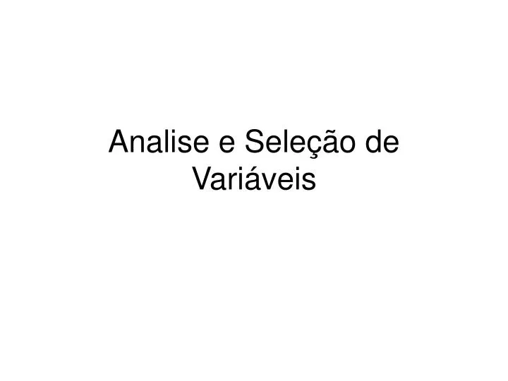 analise e sele o de vari veis