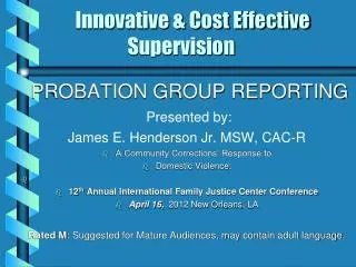 Innovative &amp; Cost Effective Supervision