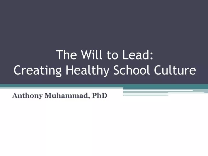 the will to lead creating healthy school culture