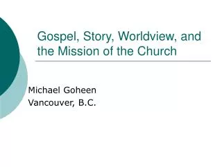 Gospel, Story, Worldview, and the Mission of the Church