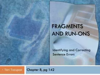 Fragments and Run- Ons