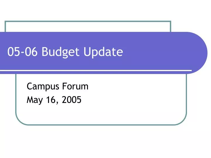05 06 budget update