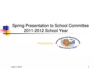 Spring Presentation to School Committee 	 2011-2012 School Year