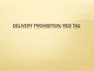 Delivery PROHIBITION/Red Tag