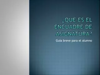 qu es el encuadre de asignatura