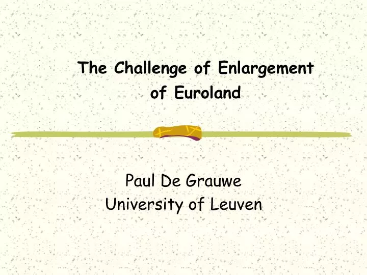 the challenge of enlargement of euroland