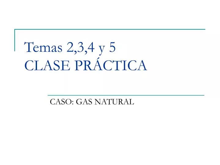 temas 2 3 4 y 5 clase pr ctica