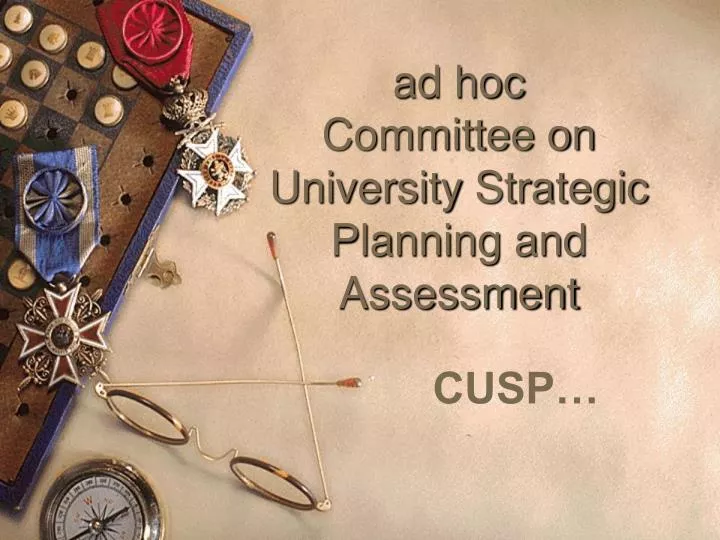 ad hoc committee on university strategic planning and assessment