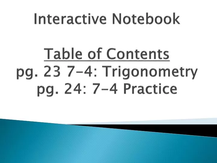interactive notebook table of contents pg 23 7 4 trigonometry pg 24 7 4 practice