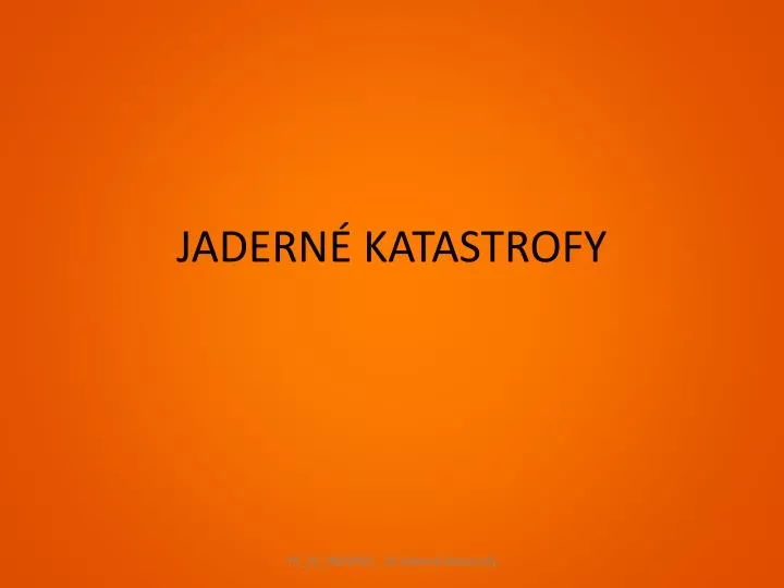 jadern katastrofy