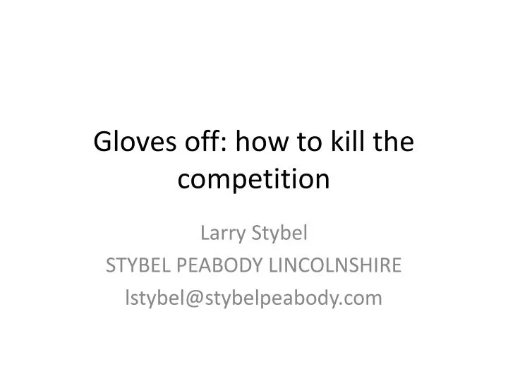 gloves off how to kill the competition