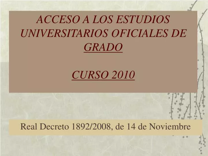 acceso a los estudios universitarios oficiales de grado curso 2010