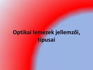 optikai lemezek jellemz i t pusai