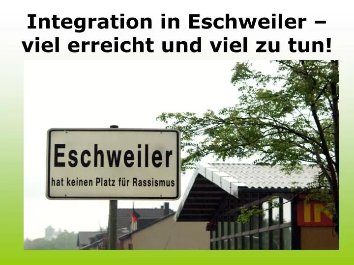 integration in eschweiler viel erreicht und viel zu tun