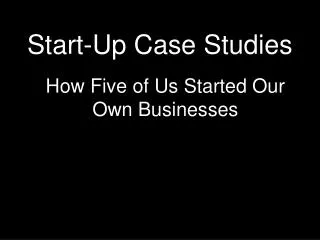 Start-Up Case Studies