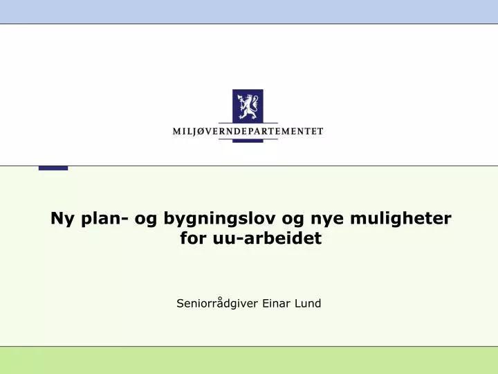 ny plan og bygningslov og nye muligheter for uu arbeidet