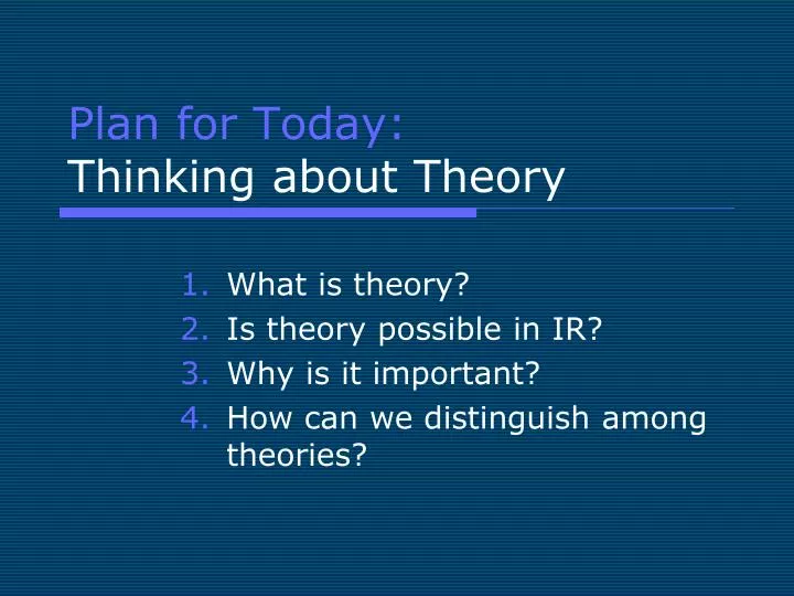 plan for today thinking about theory