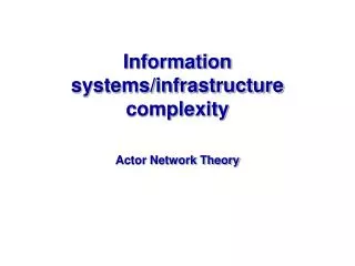 Information systems/infrastructure complexity