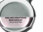 ANALISIS KEBUTUHAN MASYARAKAT - slide 1