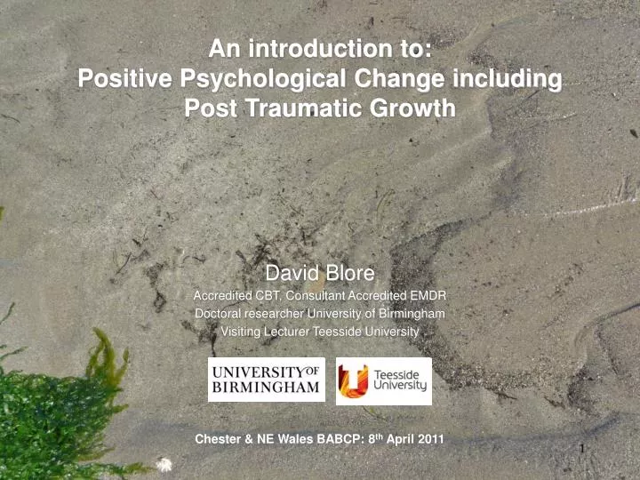 an introduction to positive psychological change including post traumatic growth