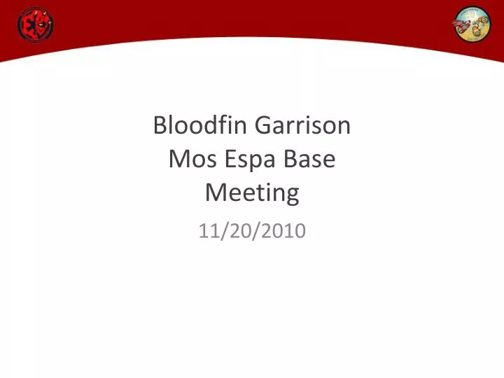 bloodfin garrison mos espa base meeting