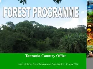 Isaac Malugu- Forest Programme Coordinator 14 th May 2014