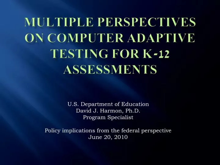 multiple perspectives on computer adaptive testing for k 12 assessments