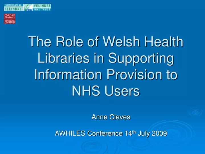 the role of welsh health libraries in supporting information provision to nhs users