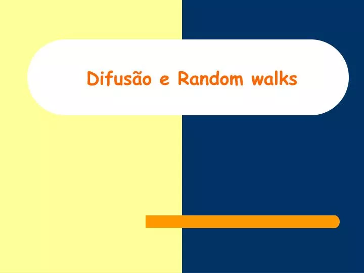 difus o e random walks