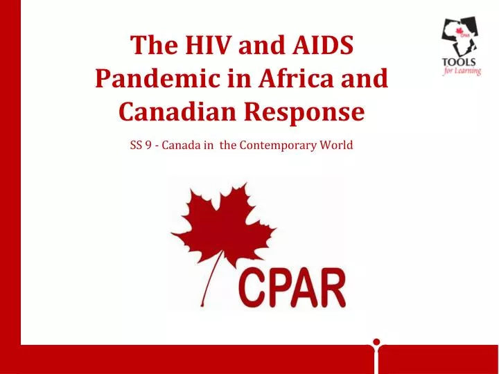 the hiv and aids pandemic in africa and canadian response ss 9 canada in the contemporary world