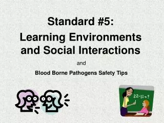 Standard #5: Learning Environments and Social Interactions