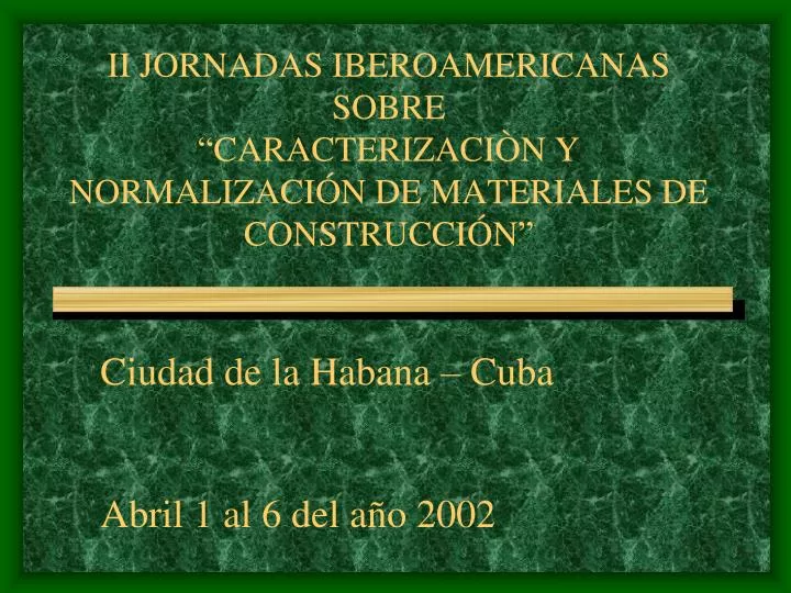 ii jornadas iberoamericanas sobre caracterizaci n y normalizaci n de materiales de construcci n