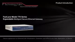 FastLane Model 770 Series Expandable Multiport Secure Ethernet Gateway