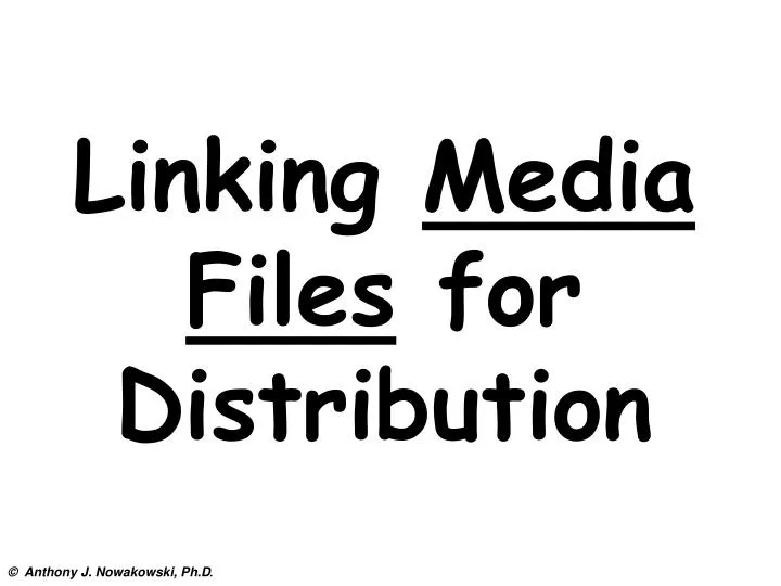 linking media files for distribution