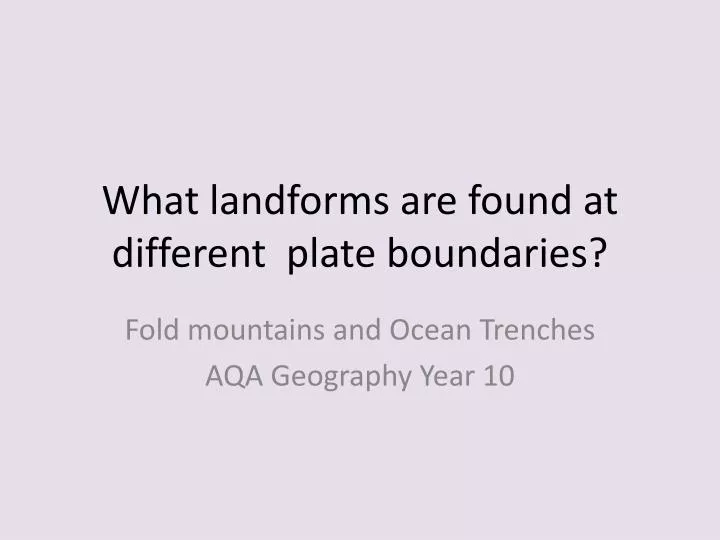 what landforms are found at different plate boundaries