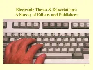 Electronic Theses &amp; Dissertations: A Survey of Editors and Publishers