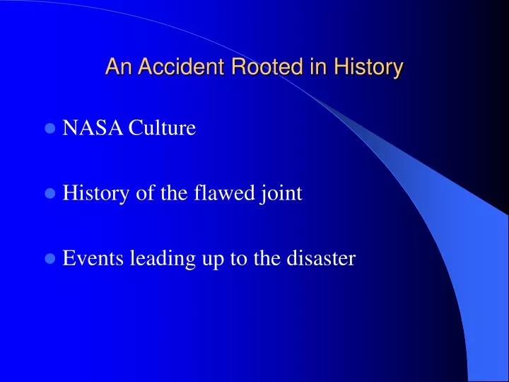 an accident rooted in history