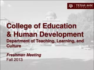 College of Education &amp; Human Development Department of Teaching, Learning, and Culture