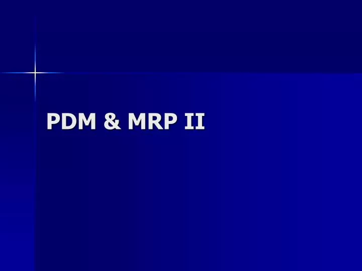 pdm mrp ii