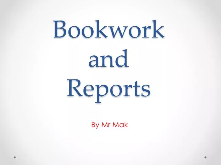 bookwork and reports