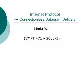Internet Protocol --- Connectionless Datagram Delivery
