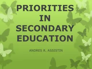 PRIORITIES IN SECONDARY EDUCATION