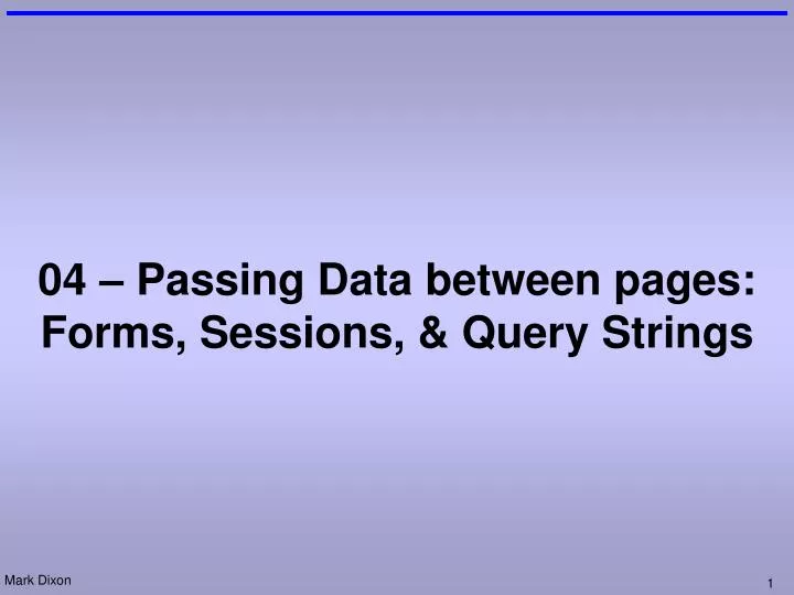 04 passing data between pages forms sessions query strings