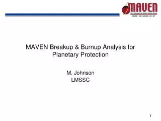 MAVEN Breakup &amp; Burnup Analysis for Planetary Protection