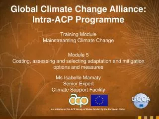 Global Climate Change Alliance: Intra-ACP Programme Training Module Mainstreaming Climate Change