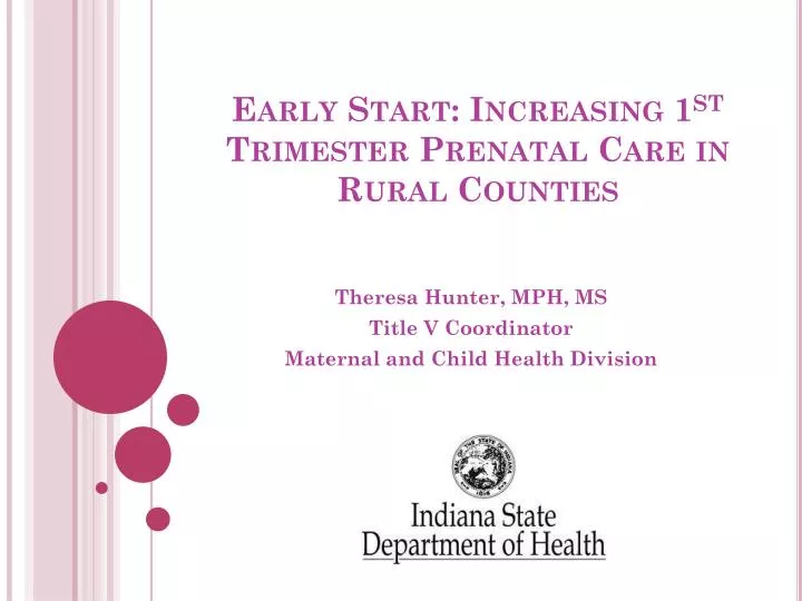 early start increasing 1 st trimester prenatal care in rural counties