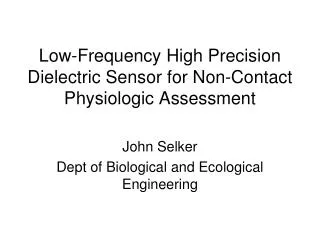 Low-Frequency High Precision Dielectric Sensor for Non-Contact Physiologic Assessment